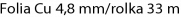 Folia Cu 4,8 mm/rolka 33 m