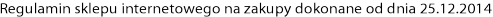 Regulamin sklepu internetowego na zakupy dokonane od dnia 25.12.2014