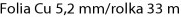 Folia Cu 5,2 mm/rolka 33 m